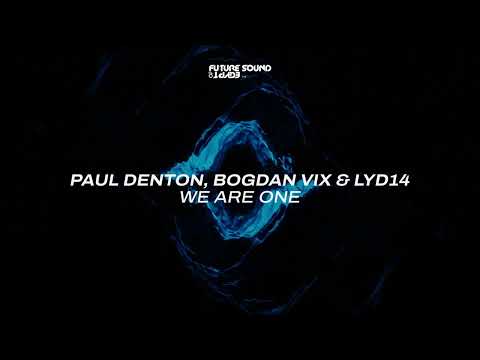 Paul Denton, Bogdan Vix & LYD14 - We Are One