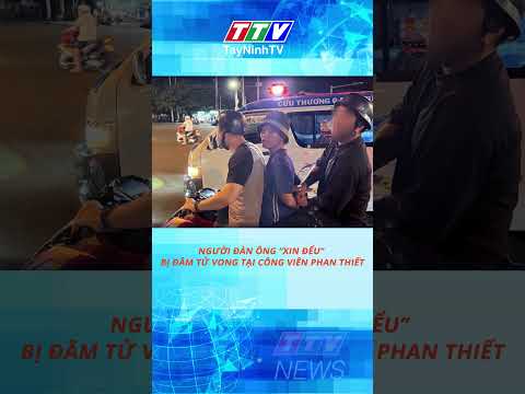 NGƯỜI ĐÀN ÔNG “XIN ĐỂU” BỊ ĐÂM TỬ VONG TẠI CÔNG VIÊN PHAN THIẾT