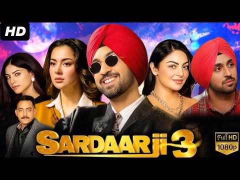 Sardaar Ji 3 Full Movie Punjabi 2025 HD| Diljit Dosanjh | Hania Aamir | Movie | Detials & Review