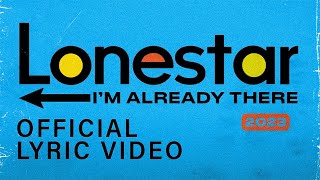 Lonestar - I'm Already There (2023 Version) (Official Lyric Video)