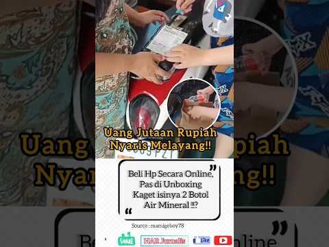 Beli Hp Secara Online, Pas di Unboxing Kaget isinya 2 Botol Air Mineral !!?