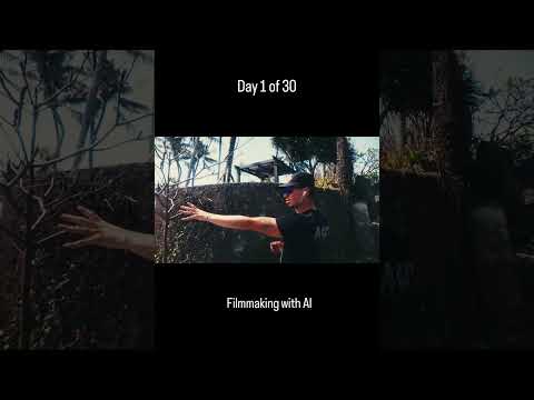 Day 1 / 30 — Filmmaking in the AI era...