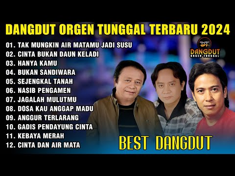 DANGDUT ORGEN TUNGGAL 2024  FULL ALBUM MANSYUR S. - IRVAN MANSYUR - TOMMY J. PISA