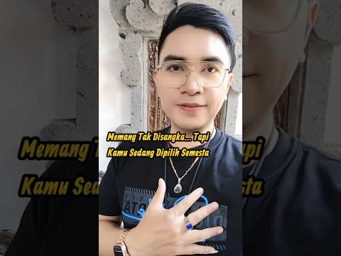 Memang Tak Disangka… Tapi Kamu Sedang Dipilih Semesta.