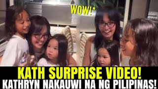 Kathryn NAKAUWI NA ng Pilipinas! May SURPRISE VIDEO! 🥰