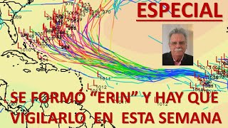 ESPECIAL   SE FORMÓ LA TORMENTA TROPICAL ERIN Y HAY QUE VIGILARLA ESTA SEMANA