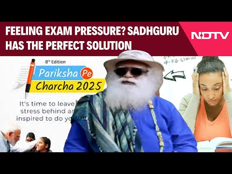 Sadhguru Pariksha Pe Charcha | Feeling Exam Pressure? Sadhguru Has The Perfect Solution