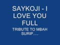 SAYKOJI - I LOVE YOU FULL (TRIBUTE TO MBAH SURIP)