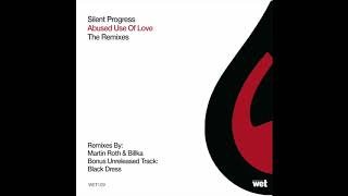 Silent Progress - Abused Use Of Love (Martin Roth Remix)[Wet Recordings]