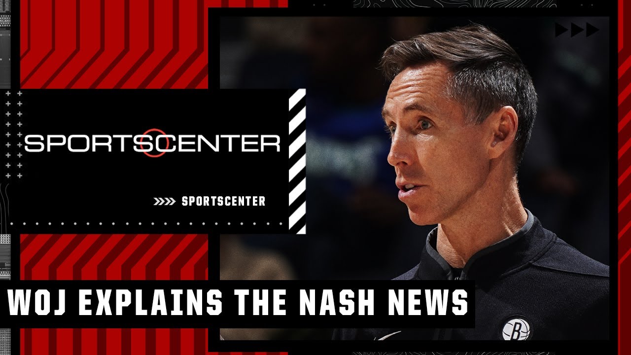 Woj explains the Nets’ decision to part ways with Steve Nash | SportsCenter