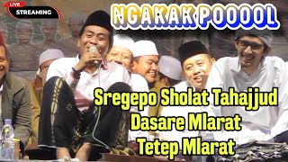 🔴KH ANWAR ZAHID 2025 !! SREGEPO SHOLAT TAHAJUD YEN DASARE MLARAT PANGGAH MLARAT