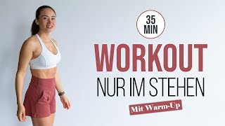 WORKOUT NUR IM STEHEN | Bauch Beine Po | Ohne Springen | 35 Min