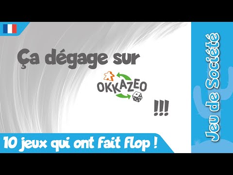 10 jeux de société qui ont fait flop chez moi - Ça dégage sur Okkazeo !!!
