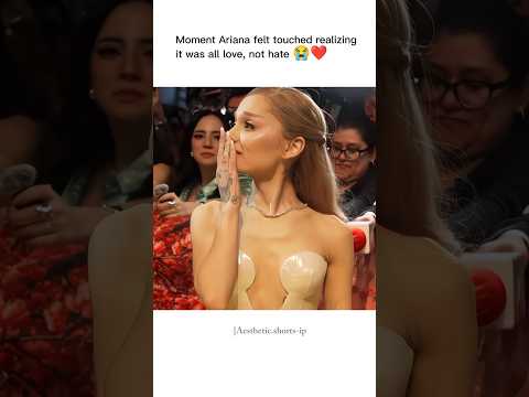 Ariana Grande emotional moment 😭💞#arianagrande #hearttouching #emotional #shortfeed #viral #yt #fyp
