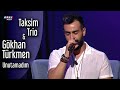 Taksim Trio & Gkhan Trkmen - Unutamadm