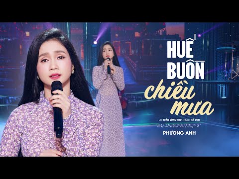 Huế Buồn Chiều Mưa - Phương Anh | Lời: Tuấn Sông Thu - Nhạc: Hà Sơn