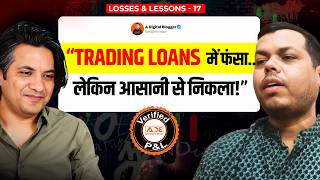 ₹10 Lakh Trading Loans settled within ₹75k, Got my Life back | Losses & Lessons Ep-17