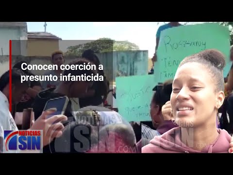 Conocen coerción a presunto infanticida