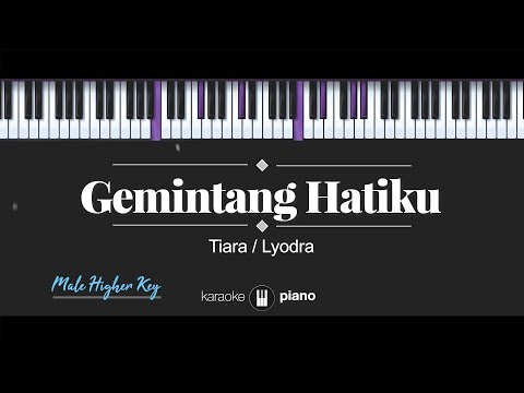 Gemintang Hatiku (MALE HIGHER KEY) Tiara / Lyodra (KARAOKE PIANO)