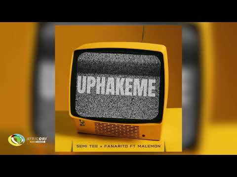 Semi Tee and Fanarito - Uphakeme [Feat. Malemon] (Official Audio)