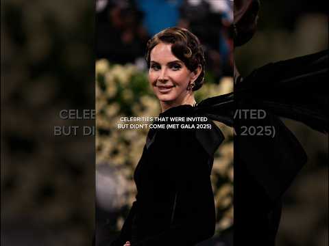 Celebrities That Were Invited But Didn't Come At (Met Gala 2025)