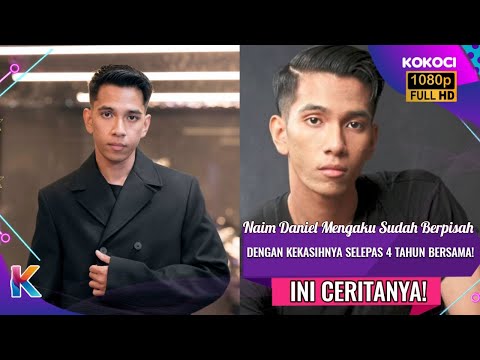 Naim Daniel Mengaku Sudah Berpisah Dengan Kekasihnya Selepas 4 Tahun Bersama! Ini Ceritanya!