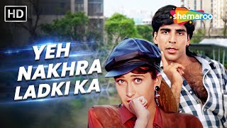 Yeh Nakhra Ladki Ka – Evergreen 90s Vibes | Ajay Devgn, Karisma | Kumar Sanu & Alka Yagnik