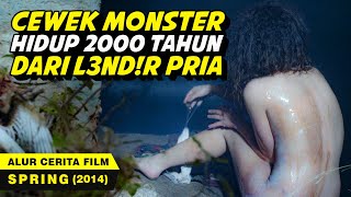 CEWEK CANTIK BERUBAH JADI MUTAN MENGERIKAN - Alur Cerita Film SPRING (2014)