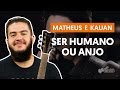 Videoaula Ser Humano Ou Anjo (violão completa)