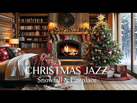 CHRISTMAS MUSIC (Smooth Jazz) | Cozy Christmas Ambience with Crackling Fireplace Sounds & Snowfall