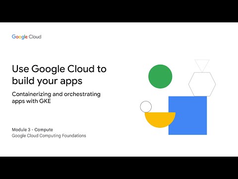 Containerizing and Orchestrating Apps with GKE