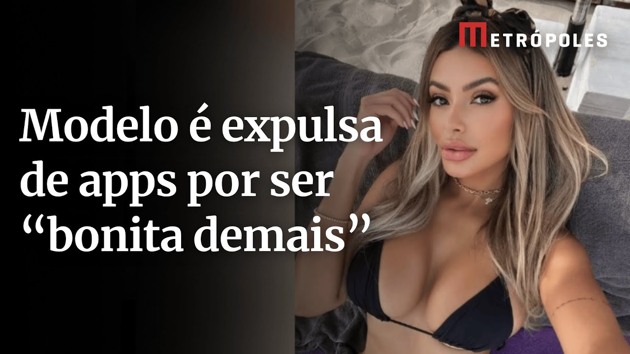 Modelo é expulsa de apps por ser bonita demais
