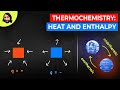 Exploring Heat and Enthalpy in Thermochemistry