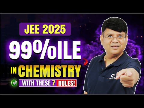 What's Stopping You from SCORING HIGH in CHEMISTRY? | 7 Secrets & Gameplan for JEE 2025 Jan Attempt