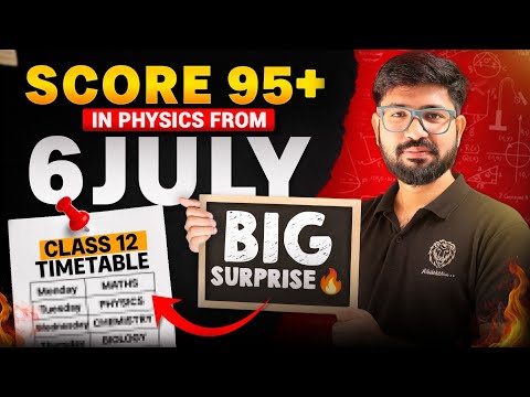 How to score 95+ in Physics🔥from July🤯 in Class 12 ?