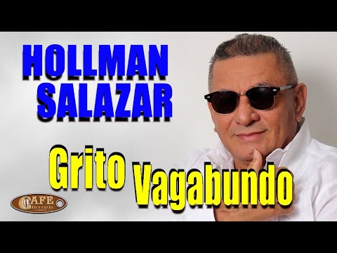 Hollman Salazar - Grito Vagabundo Video Oficial / Café Records