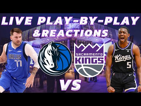 Dallas Mavericks vs Sacramento Kings | Live Play-By-Play & Reactions