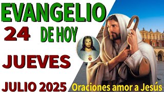 Evangelio de hoy jueves 24 de julio de 2025