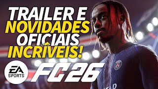 🚨BOMBA! FC 26 TRAILER E NOVIDADES OFICIAIS!! IMPRESSIONANTE!!