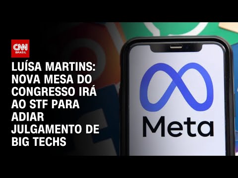 Luísa Martins: Nova mesa do Congresso irá ao STF para adiar julgamento de big techs | BASTIDORES CNN