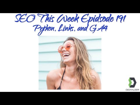 SEO This Week Episode 191 - Anchor Text Ratios, Python, Links, and GA4