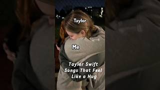 Taylor Swift Songs That Feel Like a Warm Hug #taylorswift