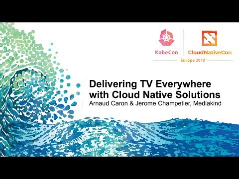 Delivering TV Everywhere with Cloud Native Solutions