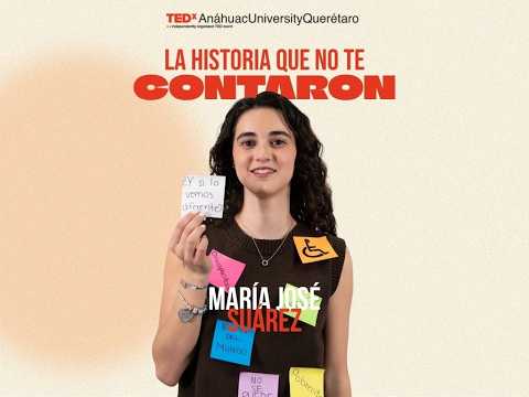 La Historia que No te Contaron | María José Suárez Almeida | TEDxAnáhuacUniversityQuerétaro