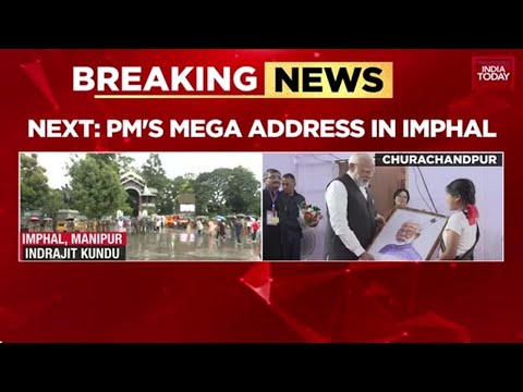 PM Modi Manipur Visit: Mega Peace Outreach, ₹7300 Cr Development Push | India Today