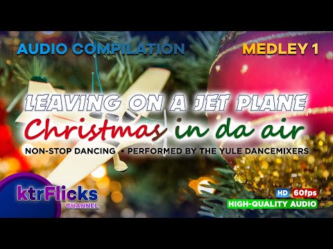 The Yuletide Dancemixers – Leaving On A Jet Plane: Christmas In Da Air (1/2)… | ktrFlicks Channel