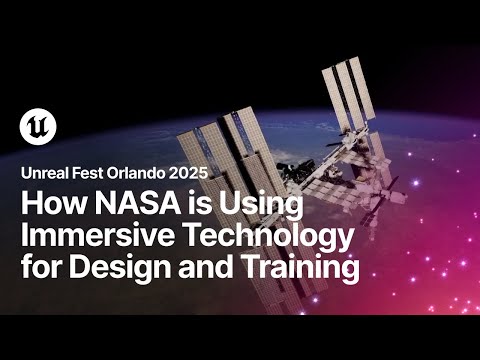 How NASA is Using Immersive Technology for Design and Training | Unreal Fest Orlando 2025