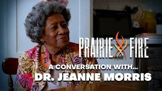 A Conversation with...Dr. Jeanne Morris - Prairie Fire
