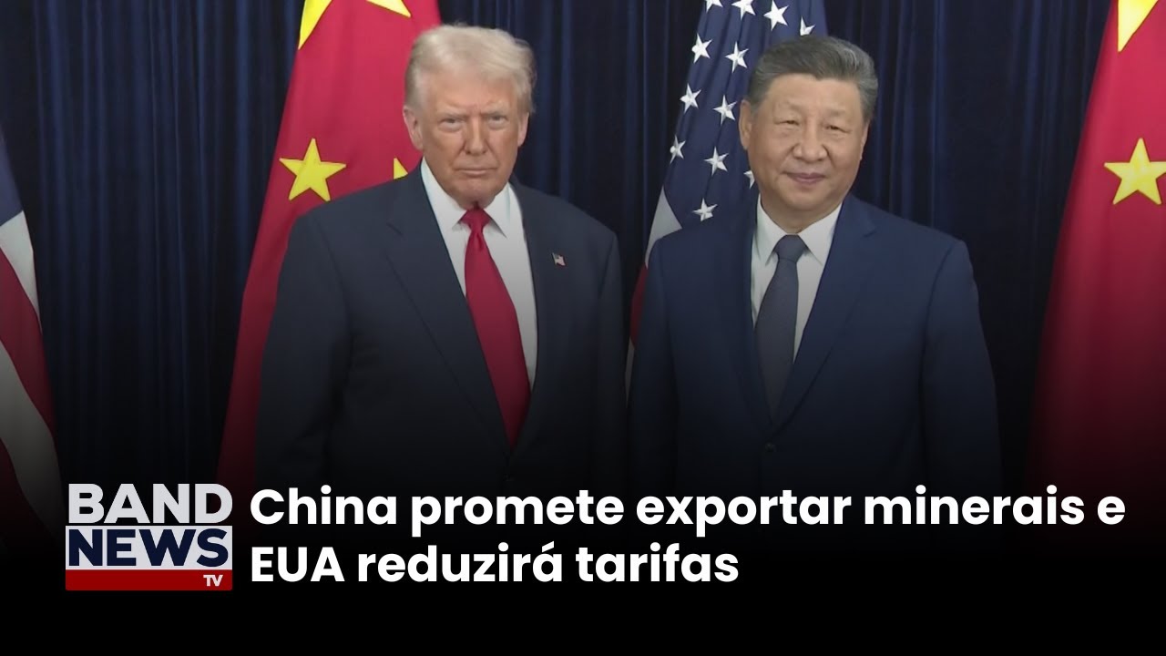 China promete exportar minerais e EUA reduzirá tarifas | BandNews TV  TV Online China promete exportar minerais e EUA reduzirá tarifas | BandNews TV