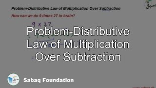 Problem-Distributive Law of Multiplication Over Subtraction